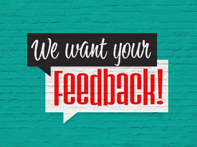 We want your feedback!